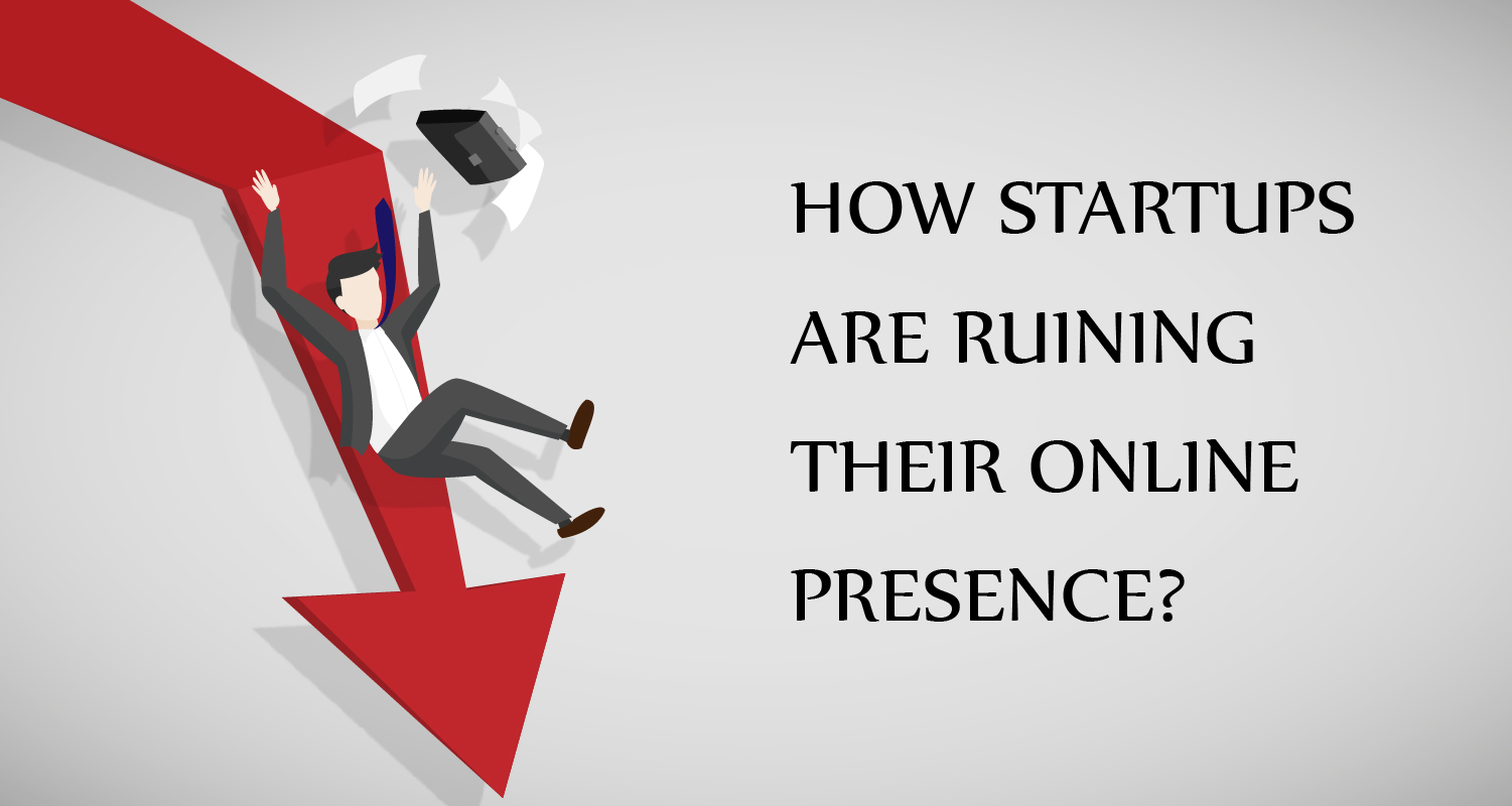 How startups are ruining their online presence